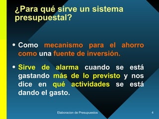 Como  mecanismo para el ahorro como  una  fuente de inversión.  Sirve de alarma  cuando se está gastando  más de lo previsto  y nos dice en  qué actividades  se está dando el gasto.  ¿Para qué sirve un sistema presupuestal? 