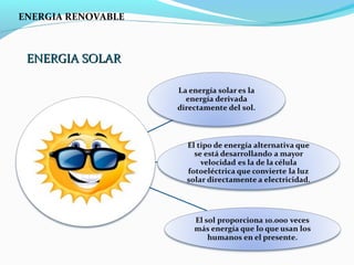 ENERGIA SOLARENERGIA SOLAR
ENERGIA RENOVABLE
 