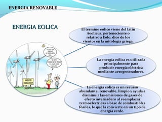 ENERGIA EOLICAENERGIA EOLICA
ENERGIA RENOVABLEENERGIA RENOVABLE
 