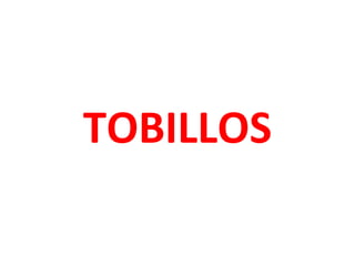TOBILLOS

 