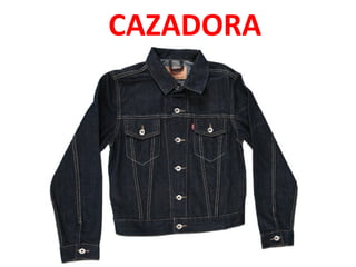 CAZADORA

 