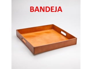 BANDEJA

 
