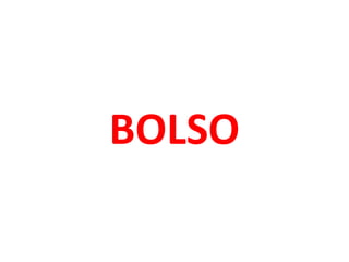 BOLSO

 