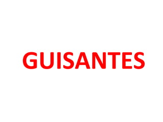 GUISANTES

 