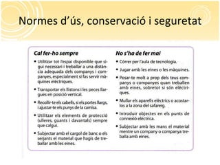 Normes d’ús, conservació i seguretat 