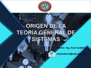 Tutora: Ing. Ana Cedeño
anacedeno@udo.edu.ve
 
