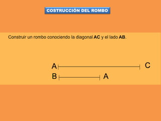COSTRUCCIÓN DEL ROMBO
 