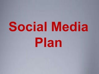 Social Media
Plan

 