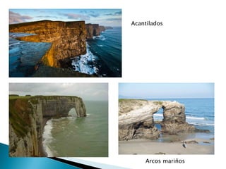 Arcos mariños
Acantilados
 