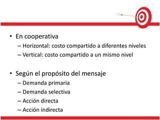 Según el receptorA consumidoresA fabricantesPublicidad Social: contrarrestar los efectos de la publicidad comercialPublicidad Subliminal: mensajes que se captan pero no se descubren