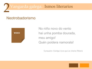 Hilozoísmo Movemento literario que se desenvolveu a partir da década de 1920. A natureza, humanizada, é o cerne do poema. 2 Vangarda en Galicia.   Ismos literarios O río Miño ao seu paso pola vila de Arnoia 