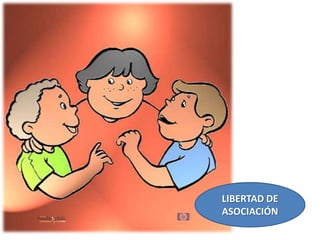 LIBERTAD DE
ASOCIACIÓN

 