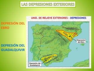 DEPRESIÓN DEL 
EBRO 
DEPRESIÓN DEL 
GUADALQUIVIR 
 