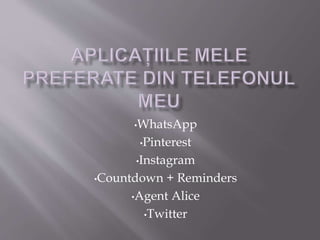 •WhatsApp
•Pinterest
•Instagram
•Countdown + Reminders
•Agent Alice
•Twitter
 