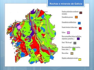 Rochas e minerais de Galicia
 