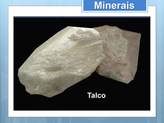 Minerais
Talco
 