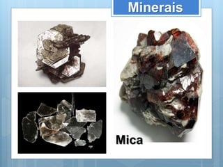 Minerais
Mica
 