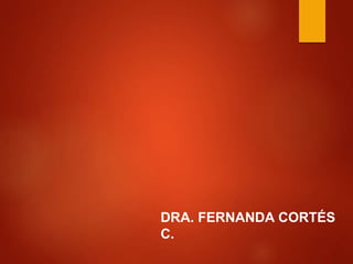 DRA. FERNANDA CORTÉS
C.
 