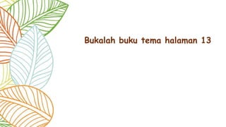 Bukalah buku tema halaman 13
 
