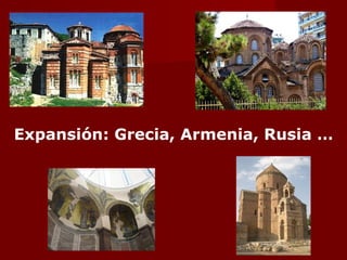 Expansión: Grecia, Armenia, Rusia … 