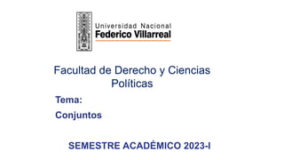 Mate
Facultad de Derecho y Ciencias
Políticas
Tema:
Conjuntos
SEMESTRE ACADÉMICO 2023-I
 