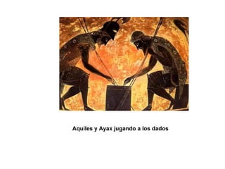 Aquiles y Ayax jugando a los dados 