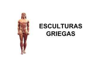 ESCULTURAS GRIEGAS 