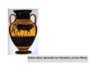 Ánfora ática, decorada con Heracles y el toro Minos 