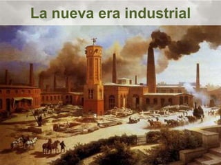 La nueva era industrial
 
