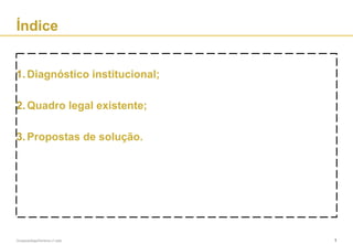 OcupacaoIlegalTerrenos.v1.pptx 1
Índice
1.  Diagnóstico institucional;
2.  Quadro legal existente;
3.  Propostas de solução.
 