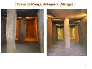 Cueva de Menga, Antequera (Málaga)
66
 