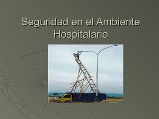 Seguridad en el AmbienteSeguridad en el Ambiente
HospitalarioHospitalario
 