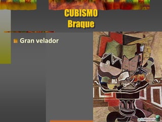 CUBISMO
Braque
Gran velador
 