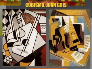 CUBISMO. JUAN GRIS
 