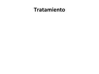 Tratamiento
 