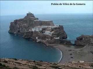 Peñón de Vélez de la Gomera
 