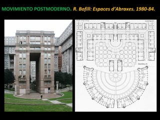 MOVIMIENTO POSTMODERNO. R. Bofill: Espaces d’Abraxes. 1980-84.
 