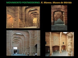 MOVIMIENTO POSTMODERNO. R. Moneo. Museo de Mérida
 