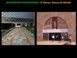 MOVIMIENTO POSTMODERNO. R. Moneo. Museo de Mérida
 