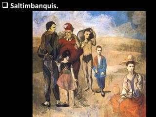  Saltimbanquis.
 