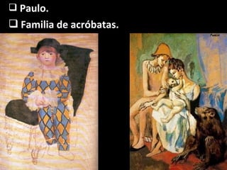  Paulo.
 Familia de acróbatas.
 