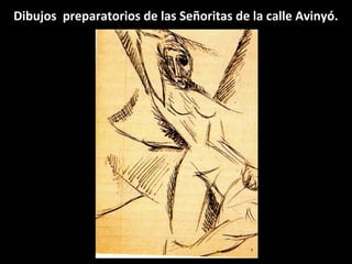 Dibujos preparatorios de las Señoritas de la calle Avinyó.
 