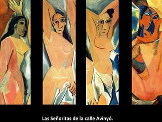 Las Señoritas de la calle Avinyó.
 