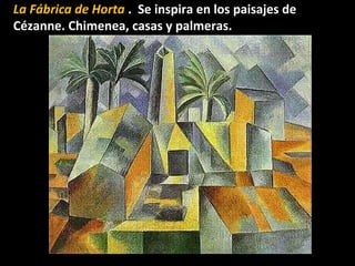 La Fábrica de Horta . Se inspira en los paisajes de
Cézanne. Chimenea, casas y palmeras.
 