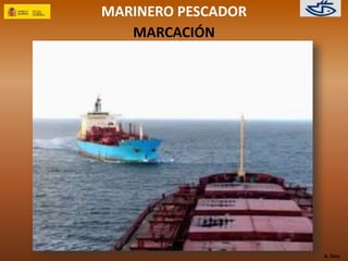 MARCACIÓN 
A. Díez. 
MARINERO PESCADOR 
