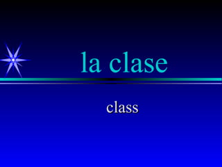 la clase
  class
 