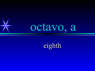 octavo, a
  eighth
 