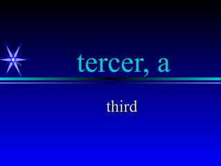 tercer, a
  third
 