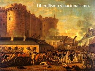Liberalismo y nacionalismo. 