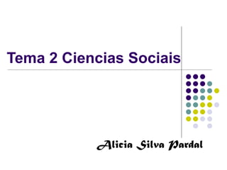 Alicia Silva Pardal Tema 2 Ciencias Sociais 